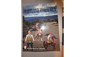 Hartland Horsemen (A Schiffer Book for Collectors)