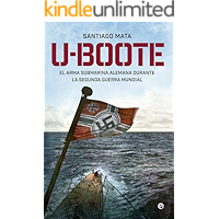 U- Boote. El Arma Submarina Alemana durante la Segunda Guerra Mundial (Historia del siglo XX) (Spanish Edition) book cover