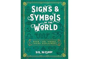 Signs & Symbols of the World: Over 1,001 Visual Signs Explained