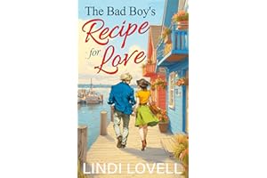 The Bad Boy’s Recipe for Love: A Sweet Small Town Second Chance Romance