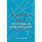 Academia Next: The Futures of Higher Education