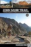 John Muir Trail: The Essential Guide to Hiking America's Most Famous Trail