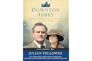 Downton Abbey Script Book Season 3: The Complete Scripts