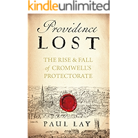 Providence Lost: The Rise and Fall of Cromwell's Protectorate book cover Providence Lost: The Rise and Fall of Cromwell's Protectorate book cover