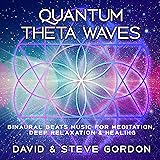 Quantum Theta Waves: Binaural Beats Music for Meditation, Deep Relaxation & Healing