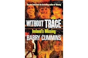 Without Trace – Ireland's Missing: Profiling the Disappearances of Men, Women and Children in Ireland since 1970