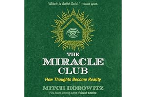The Miracle Club: How Thoughts Become Reality