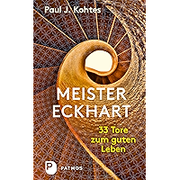 Meister Eckhart: 33 Tore zum guten Leben (German Edition) book cover Meister Eckhart: 33 Tore zum guten Leben (German Edition) book cover
