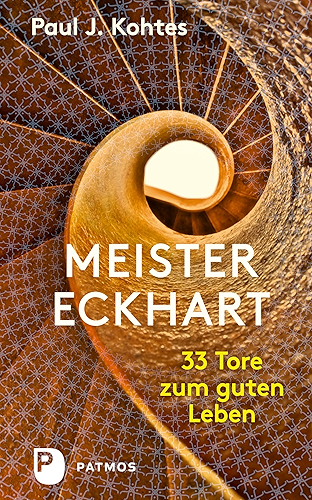 Download Meister Eckhart: 33 Tore zum guten Leben (German Edition) PDF