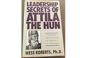 Leadership Secrets of Attila the Hun