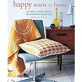 Happy Starts at Home: Change your space, transform your life