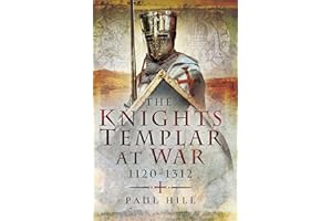 The Knights Templar at War, 1120–1312