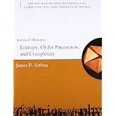 Statistical Mechanics: Entropy, Order Parameters and Complexity (Oxford Master Series in Physics)