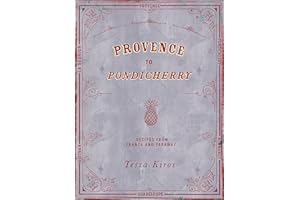 Provence to Pondicherry: Recipes from France and Faraway
