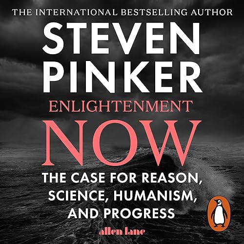 Download Enlightenment Now: The Case for Reason, Science, Humanism, and Progress PDF