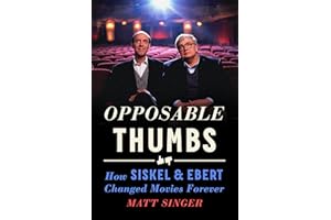 Opposable Thumbs: How Siskel & Ebert Changed Movies Forever