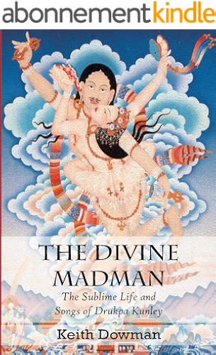 Download The Divine Madman: The Sublime Life and Songs of Drukpa Kunley (English Edition) PDF