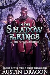 In the Shadow of the Kings: Fabled Quest Chronicles (Book 2) Kindle Edition