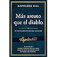 Más astuto que el diablo: El texto completo original sin editar; El autor de Piense y hágase rico, el libro sobre el éxito de mayor venta (An Official ... Napoleon Hill Foundation) (Spanish Edition)