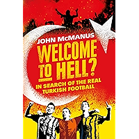 Welcome to Hell?: In Search of the Real Turkish Football book cover Welcome to Hell?: In Search of the Real Turkish Football book cover