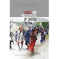 Tamils and the Haunting of Justice: History and Recognition in Malaysia's Plantations book cover