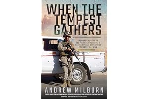 When the Tempest Gathers: From Mogadishu to the Fight Against ISIS, a Marine Special Operations Commander at War