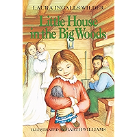 Little House in the Big Woods (Little House on the Prairie Book 1)
