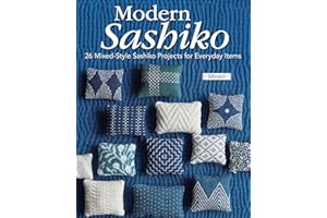 Modern Sashiko: 26 Mixed-Style Sashiko Projects for Everyday Items