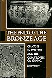 The End of the Bronze Age: Changes in Warfare and the Catastrophe ca. 1200 B.C. - Third Edition