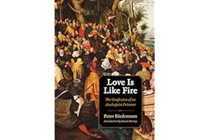 Love Is Like Fire: The Confession of an Anabaptist Prisoner (Plough Spiritual Guides: Backpack Classics)