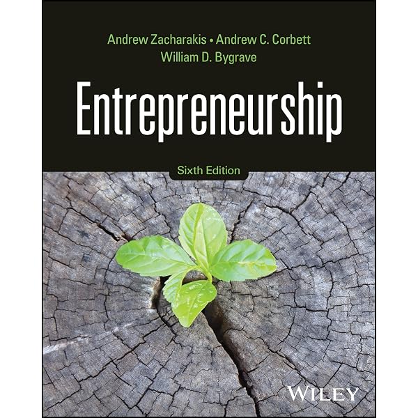 Entrepreneurship: Zacharakis, Andrew, Corbett, Andrew C., Bygrave