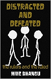 Distracted and Defeated: the rulers and the ruled