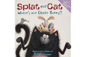 Splat the Cat: Where's the Easter Bunny?: An Easter And Springtime Book For Kids
