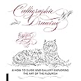 Calligraphic Drawing: A how-to guide and gallery exploring the art of the flourish