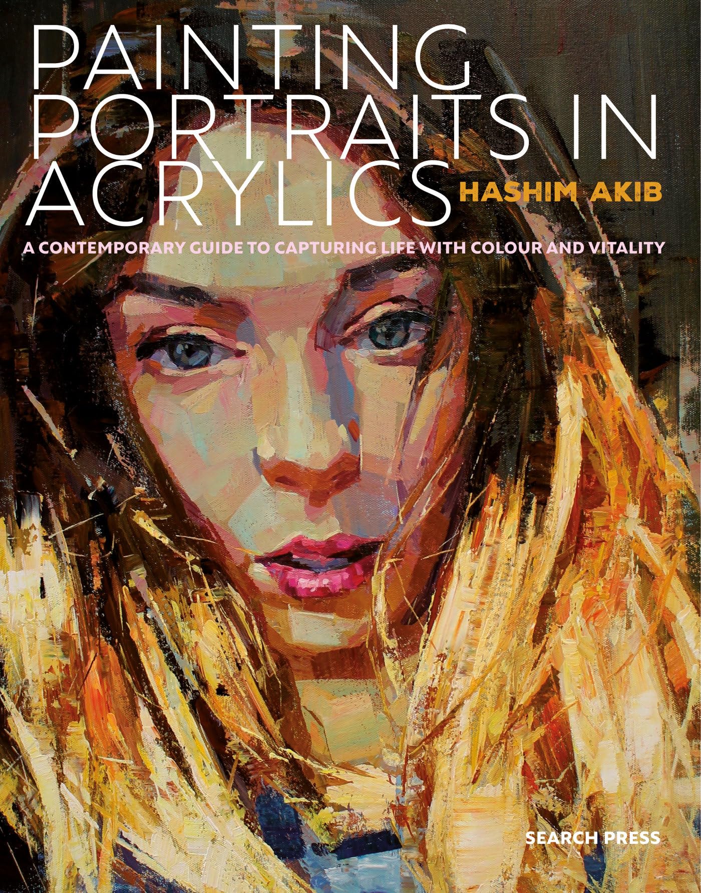 Painting Portraits in Acrylics: A practical guide to contemporary portraiture