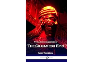 An Old Babylonian Version of the Gilgamesh Epic: (Illustrated)