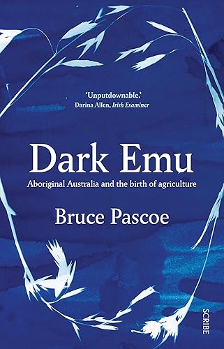 Download Dark Emu: Aboriginal Australia and the Birth of Agriculture PDF