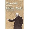 Churchill and the Islamic World: Orientalism, Empire and Diplomacy in the Middle East (International Library of Twentieth Cen