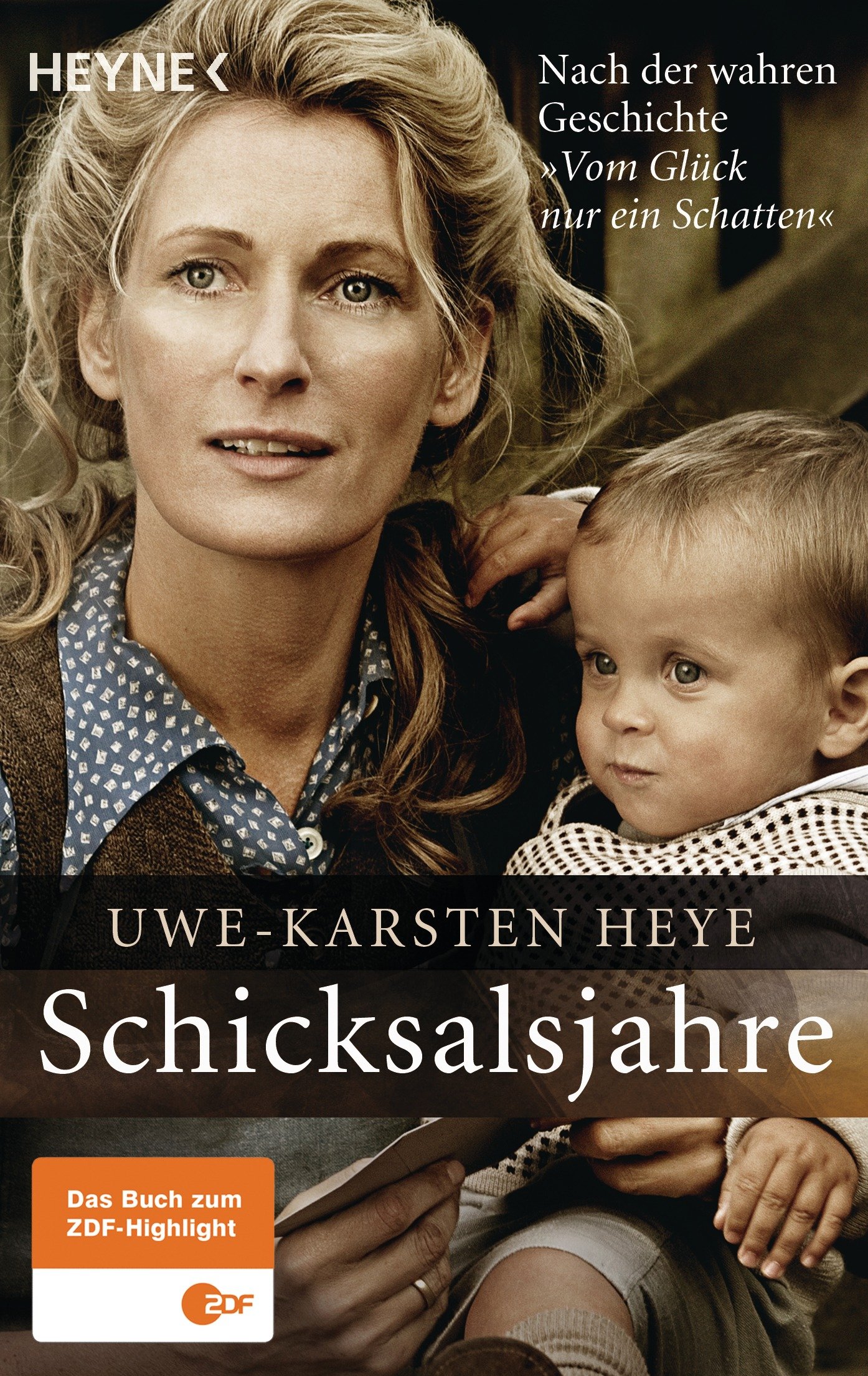 Schicksalsjahre Nach Der Wahren Geschichte Vom Gluck Nur Ein Schatten Amazon De Heye Uwe Karsten Bucher