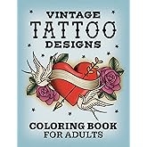 Vintage Tattoo Designs: Coloring Book for Adults