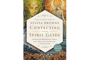 Contacting Your Spirit Guide: Discover Messages, Help and Healing from the Other Side
