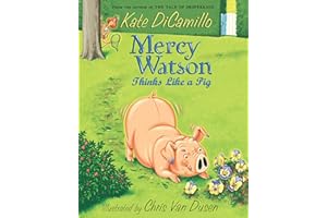 Mercy Watson Thinks Like a Pig: (A Funny and Heartwarming Chapter Book About a Lovable, Toast-Eating Pig - Perfect for Early Readers and Kids Ages 6-9 in Grades K-4)