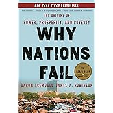 Why Nations Fail: The Origins of Power, Prosperity, and Poverty