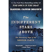 The Indifferent Stars Above: The Harrowing Saga of the Donner Party book cover