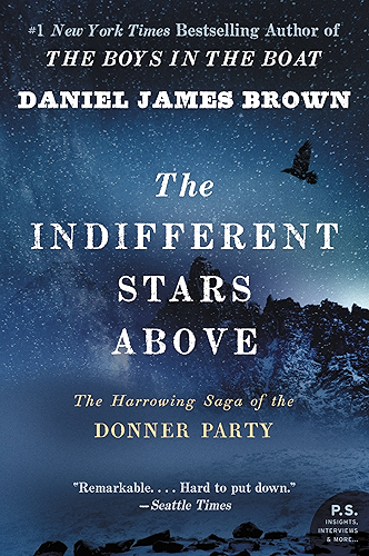 Download The Indifferent Stars Above: The Harrowing Saga of the Donner Party (English Edition) PDF