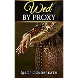 Wed By Proxy (Brides of Karadok Book 1)