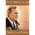 Destiny and Power: The American Odyssey of George Herbert Walker Bush