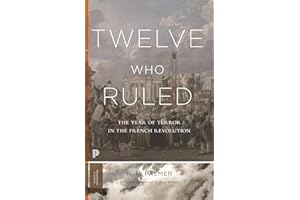 Twelve Who Ruled: The Year of Terror in the French Revolution