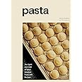 Pasta: The Spirit and Craft of Italy's Greatest Food, with Recipes [A Cookbook]