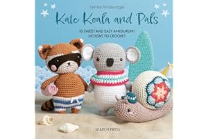 Kate Koala and Pals: 10 sweet and easy amigurumi designs to crochet